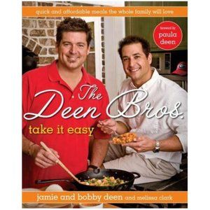 The Deen Bros. Take It Easy - Quick and Affordable Meals the Family Will Love